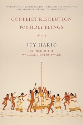 Conflict Resolution for Holy Beings: Poems, Harjo, Joy