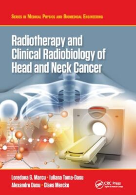 Radiotherapy and Clinical Radiobiology of Head and Neck Cancer by Claes ...