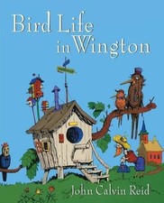 John Calvin Reid Bird Life in Wington (Paperback)