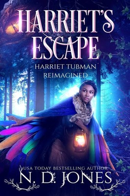 N. D. Jones | Harriet's Escape Harriet Tubman Reimagined | Taschenbuch (2024)