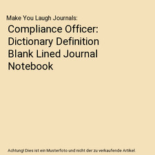 Compliance Officer: Dictionary Definition Blank Lined Journal Notebook, Make You