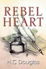Rebel Heart by H C Douglas (Paperback, 2014)