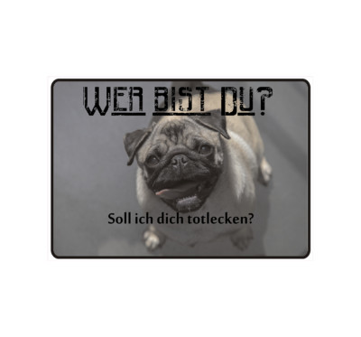 Sign Notice ''Who Are You? Shall I lick you to death?'' Dog Dog