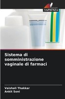 Sistema Di Somministrazione Vaginale Di Farmaci Vaishali Thakkar