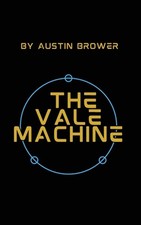 The Vale Machine by Austin Brower Paperback Book