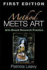 Method Meets Art, First Edition: Arts-Based Research Practice - paperback Pa...