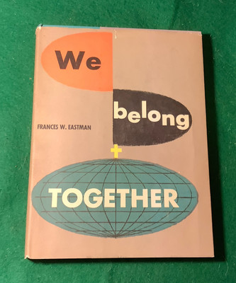 We Belong Together By Frances W. Eastman