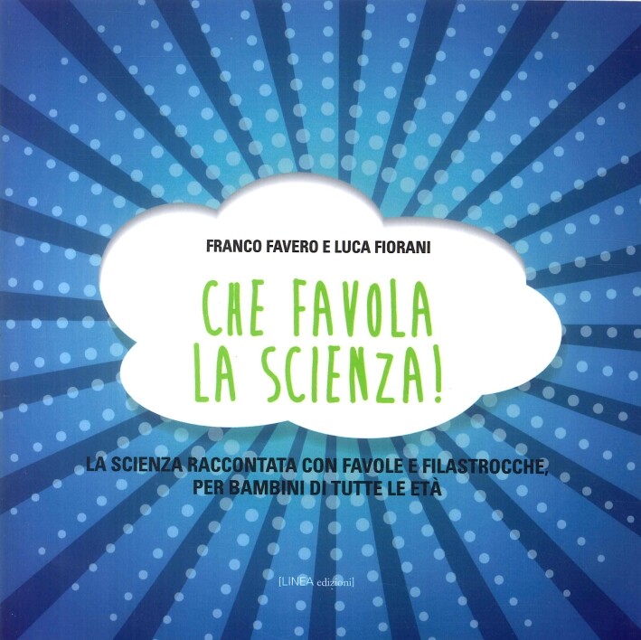 Libri Franco Favero / Luca Fiorani - Che Favola La Scienza! La Scienza Raccontat
