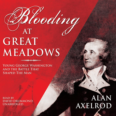 Blooding at Great Meadows by Alan Axelrod 2007 Unabridged CD 9780786158973