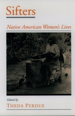 Perdue - Sifters  Native American Women's Lives - New hardback or case - X555z