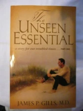 The Unseen Essential: A Story for Our Troubled Times...Part One