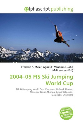Frederic P. Miller (u. a.) | 2004-05 FIS Ski Jumping World Cup | Taschenbuch