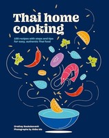 Orathay Souksisavanh - Thai Home Cooking 100 Recipes With Steps And - G245Z