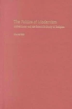The Politics of Modernism: Alfred Loisy and the Scientific Study of Religion