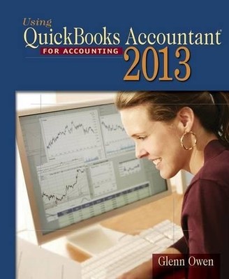 USING QUICKBOOKS ACCOUNTANT 2013 (WITH -ROM AND DATA FILE By Glenn Owen *VG+*