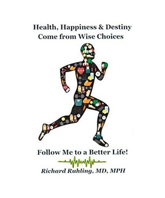 Health, Happiness & Destiny Come from Wise Choices--Follow Me to a Better Life!,