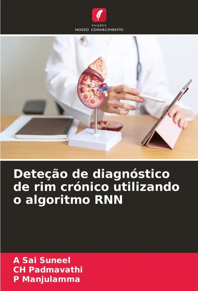 A Sai Suneel (U. A.) | DeteçãO De DiagnóStico De Rim CróNico Utilizando O...-image
