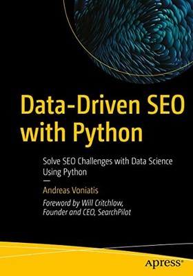 Data Driven SEO with Python : Solve SEO Challenges with Data Science Using ...
