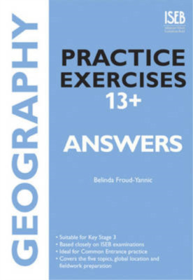 Geography Practice Exercises 13+ Answer Book: Practice Exercises for Common Entr