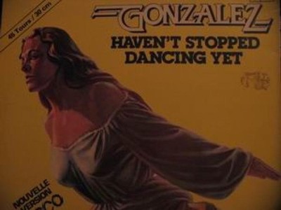 Gonzalez - Haven't Stopped Dancing Yet / Just Let It Lay (12'')