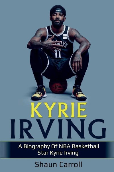 Kyrie Irving | A Biography Of Nba Basketball Star Kyrie Irving | Shaun Carroll-image