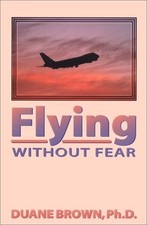 Flying Without Fear by Brown, Duane, Acceptable Book
