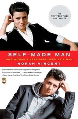 Self-Made Man: One Woman's Year Disguised as a Man by Norah Vincent: Used