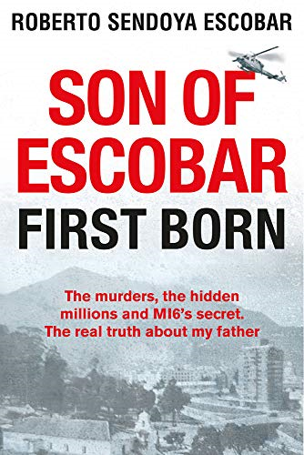 Son of Escobar: First Born - Roberto Sendoya Escobar