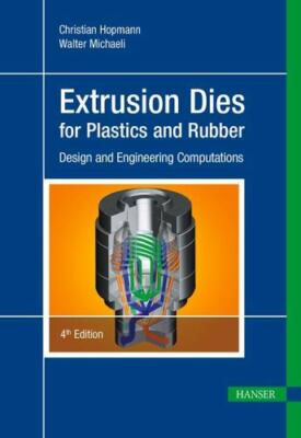 Extrusion Dies for Plastics and Rubber 4E: Design and Engineering Computations,