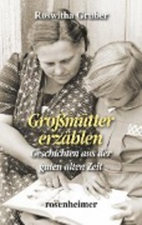 Thumbnail - Großmütter Erzählen Geschichten Aus Der Guten Alten Zeit Roswitha