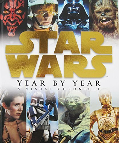 Star Wars - Year By Year (A Visual Chronicle) - Hardback