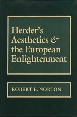 Herder's Aesthetics and the European Enlightenment. Norton, Robert: