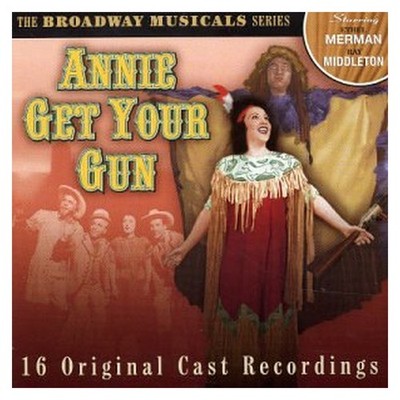 Ethel Merman + Ray Middleton - Annie Get Your Gun; Broadway Musical Seri CD