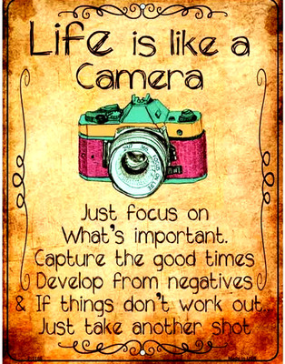 LIFE IS LIKE A CAMERA FOCUS ON WHATS IMPORTANT capture metal sign party ...