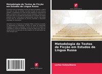 Larisa Kolesnikova | Metodologia De Textos De FicçãO Em Estudos De LíNgua Russa