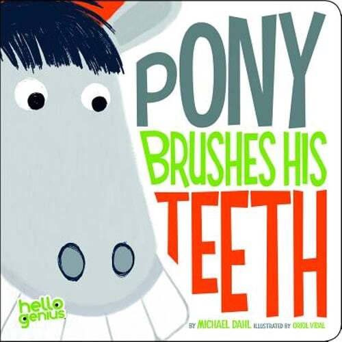 Pony Brushes His Teeth by Michael Dahl: Used