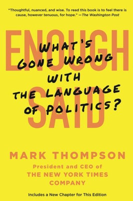 Enough Said: What's Gone Wrong with the Language of Politics?, Thompson DVM Dabv