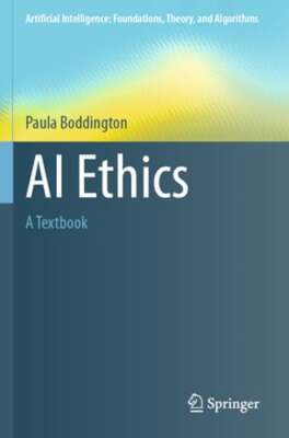 AI Ethics: A Textbook by Paula Boddington: Used