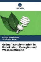Orasta Turakulova (U. A.) | GrüNe Transformation In Usbekistan: Energie- Und...