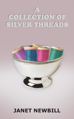 Newbill - A Collection of Silver Threads - New paperback or softback - X555z