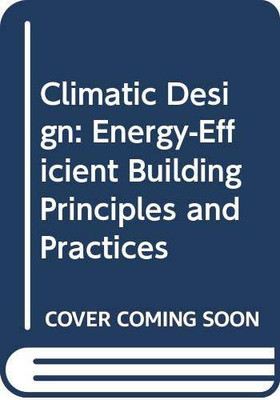 Climatic Building Design: Energy-Efficient Building Principles a - VERY GOOD