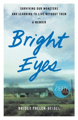 Bright Eyes: Surviving Our Monsters and Learning to Live without Them - A Me...