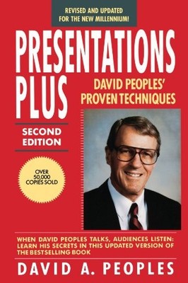 Presentations Plus: David Peoples' Proven Techniques, Revised Second Edition (Fi