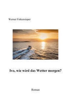 Ivo, wie wird das Wetter morgen? Werner Finkensieper