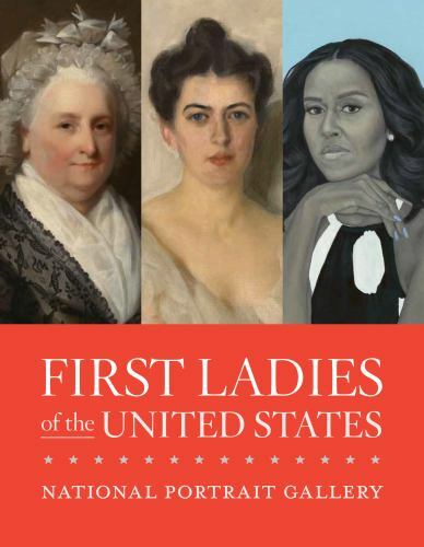 First Ladies of the United States by National Portrait Gallery (2020, Trade ...