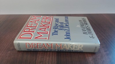 Dream Maker: The Rise and Fall of John Z. DeLorean Fallon, Ivan|Srodes, Jame...