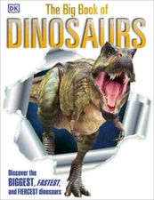 The Big Book of Dinosaurs - Hardcover By DK Publishing - VERY GOOD