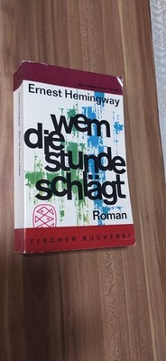 Ernest Hemingway, Wem die Stunde schlägt, USA 1940, Hier: Fischer-TB 1966