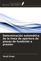 DeterminacióN AutomáTica De La LíNea De Apertura De Piezas De FundicióN A...
