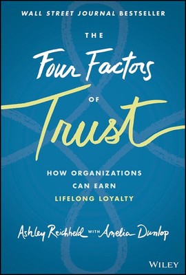 The Four Factors of Trust: How Organizations Can Earn Lifelong Loyalty - har...